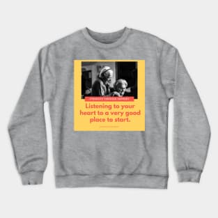 Listening to your heart... Crewneck Sweatshirt